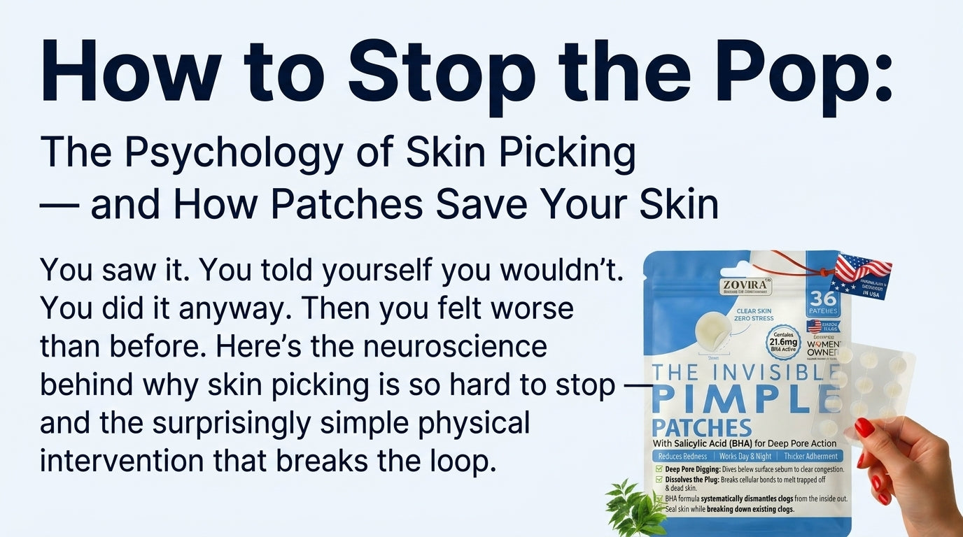 How to Stop the Pop: The Psychology of Skin Picking — and How Patches Save Your Skin